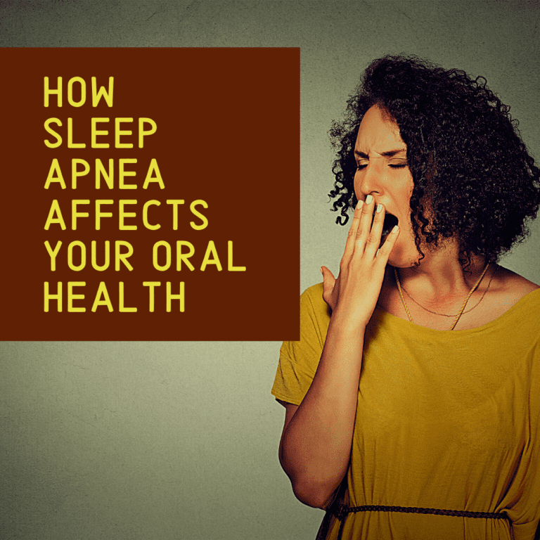 How Sleep Apnea Affects Your Oral Health