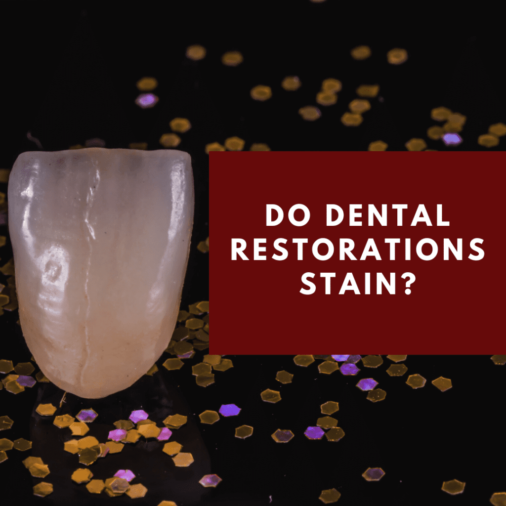 do dental restorations stain